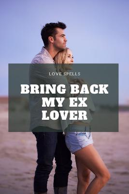 Top Spiritual Spells to Reunite with Your Ex | +256700968783